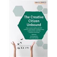 The Creative Citizen Unbound by Hargreaves, Ian; Hartley, John, 9781447324959