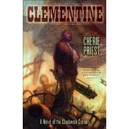 Clementine by Priest, Cherie, 9781596064959
