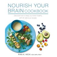 Nourish Your Brain Cookbook by Keck, Rika K., 9781782494959