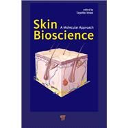 Skin Bioscience: A Molecular Approach by Imae; Toyoko, 9789814364959