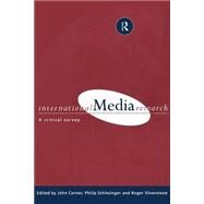 International Media Research: A Critical Survey by Schlesinger; Philip R., 9780415184960