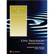 Skills & Values: Civil Procedure by Dunham, Catherine Ross; Peters, Don C., 9780769854960