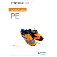My Revision Notes: OCR A Level PE by Keri Moorhouse, 9781510404960