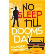 No Sleep till Doomsday by MACNAUGHTON, LAURENCE, 9781633884960