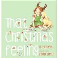 That Christmas Feeling by Wilkinson, Lili; Francey, Amanda, 9781760294960