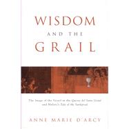 Wisdom and the Grail by D'Arcy, Anne Marie, 9781851824960