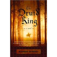 The Druid King by SPINRAD, NORMAN, 9780375724961