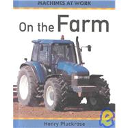 On the Farm by Pluckrose, Henry Arthur; Gower, Teri, 9780531144961