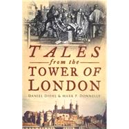 Tales From The Tower of London by Diehl, Daniel, 9780750934961