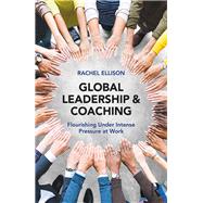 Coaching and Leadership: Ethical, diverse and sustainable leadership for higher productivity, profit and joyful insight by Ellison; Rachel, 9781138564961