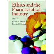 Ethics and the Pharmaceutical Industry by Michael A. Santoro , Thomas M. Gorrie, 9780521854962