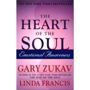 The Heart of the Soul Emotional Awareness by Zukav, Gary; Francis, Linda, 9780743234962