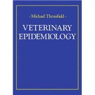 Veterinary Epidemiology by Michael Thrusfield, 9780750614962