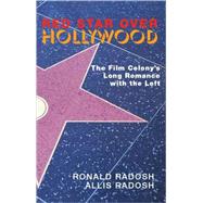 Red Star Over Hollywood by Radosh, Ronald, 9781893554962