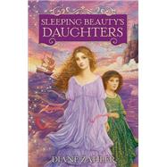Sleeping Beauty's Daughters by Zahler, Diane, 9780062004963