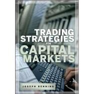 Trading Stategies for Capital Markets by Benning, Joseph, 9780071464963