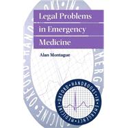 Legal Problems in Emergency Medicine by Montague, Alan P.; Hopper, Andrew, 9780192624963