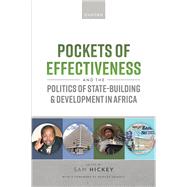 Pockets of Effectiveness and the Politics of State-building and Development in Africa by Hickey, Sam, 9780192864963