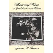 Marriage Wars in Late Renaissance Venice by Ferraro, Joanne M., 9780195144963