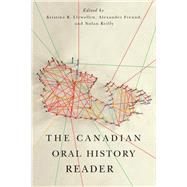 The Canadian Oral History Reader (Carleton Library Series) by Kristina R. Llewellyn (Author),    Alexander Freund (Author),    Nolan Reilly (Author, 9780773544963
