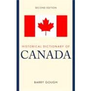 Historical Dictionary of Canada by Gough, Barry M., 9780810854963