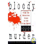 Bloody Murder From the Detective Story to the Crime Novel by Symons, Julian, 9780892964963
