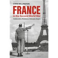 France in the Second World War by Millington, Chris, 9781350094963