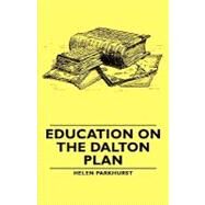 Education on the Dalton Plan by Parkhurst, Helen, 9781406764963