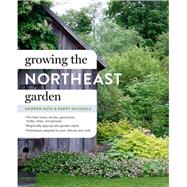 Growing the Northeast Garden by Keys, Andrew; Michaels, Kerry, 9781604694963