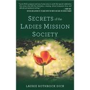 Secrets of the Ladies Mission Society by Dick, Laurie Rothrock, 9781630264963