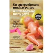 A Little Body are Many Parts/ Un cuerpecito son muchas partes by Iglesias, Legna Rodriguez; Parry, Abigail; Vick, Serafina, 9781780374963