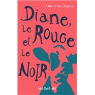 Diane, le rouge et le noir by Amandine Deguin, 9782863744963