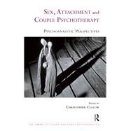 Sex, Attachment and Couple Psychotherapy by Clulow, Christopher, 9780367324964