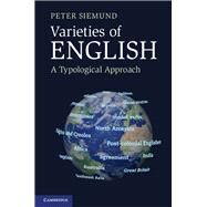 Varieties of English: A Typological Approach by Peter Siemund, 9780521764964