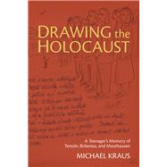 Drawing the Holocaust by Kraus, Michael; Wilson, Paul, 9780822964964
