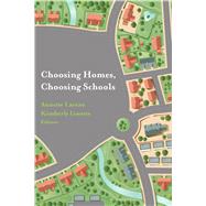 Choosing Homes, Choosing Schools by Lareau, Annette; Goyette, Kimberly, 9780871544964