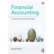 Financial Accounting: A Concepts-Based Introduction by Kolitz; David, 9781138844964