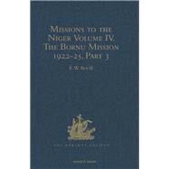 Missions to the Niger: Volume IV. The Bornu Mission 1822-25, Part 3 by Bovill,E.W.;Bovill,E.W., 9781409414964
