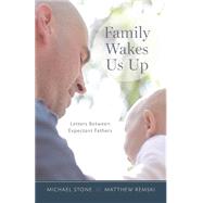 Family Wakes Us Up by Stone, Michael; Remski, Matthew, 9781502474964