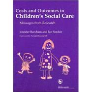 Costs And Outcomes in Children's Social Care: Messages from Research by Beecham, Jennifer; Sinclair, Ian; Dhanda, Parmjit, 9781843104964