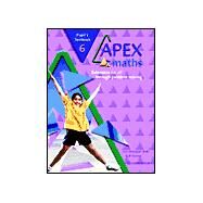 Apex Maths 6 Pupil's Textbook: Extension for all through Problem Solving by Paul Harrison , Ann Montague-Smith, 9780521754965