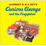 Curious George and the Firefighters by Rey, Margret, 9780618494965