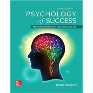 Psychology of Success Maximizing Fulfillment in Your Career and Life, 7e by Waitley, Denis, 9781259924965