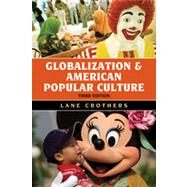 Globalization and American Popular Culture by Crothers, Lane, 9781442214965