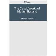The Classic Works of Marion Harland by Harland, Marion, 9781501094965