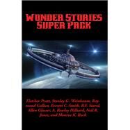 Wonder Stories Super Pack: With linked Table of Contents by Weinbaum, Stanley G., 9781515404965