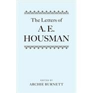The Letters of A. E. Housman by Burnett, Archie, 9780198184966