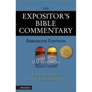 The Expositor's Bible Commentary - Abridged Edition: Old Testament by Kenneth L. Barker and John R. Kohlenberger III, 9780310254966