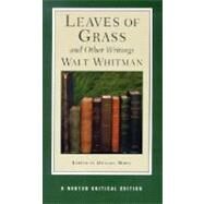 Leaves of Grass and Other Writings (Norton Critical Editions) by Whitman, Walt; Moon, Michael, 9780393974966