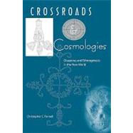 Crossroads and Cosmologies by Fennell, Christopher C.; Thompson, Robert Farris, 9780813034966